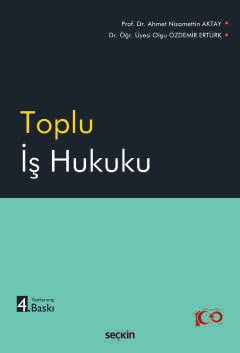 Toplu İş Hukuku A. Nizamettin Aktay, Olgu Özdemir Ertürk