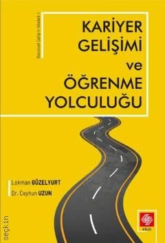 Kariyer Gelişimi ve Öğrenme Yolculuğu Lokman Güzelyurt, Dr. Ceyhun Uzun  - Kitap