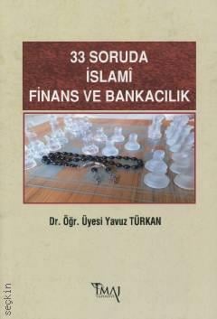 33 Soruda İslami Finans ve Bankacılık Dr. Öğr. Üyesi Yavuz Türkan  - Kitap