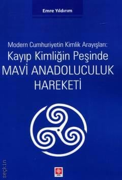 Kayıp Kimliğin Peşinde Mavi Anadoluculuk Hareketi