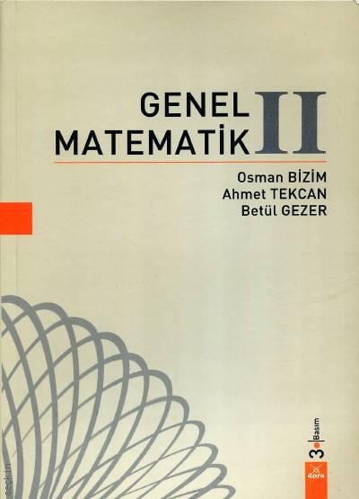 Genel Matematik – 2 Osman Bizim, Ahmet Tekcan, Betül Gezer