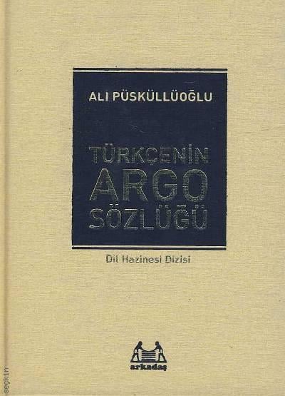 Türkçenin Argo Sözlüğü Ali Püsküllüoğlu  - Kitap