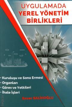 Uygulamada Yerel Yönetim Birlikleri Enver Salihoğlu  - Kitap
