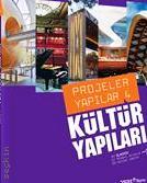 Projeler Yapılar – 4 Kültür Yapılar Yazar Belirtilmemiş  - Kitap