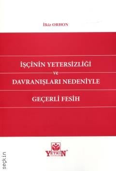 İşçinin Yetersizliği ve Davranışları Nedeniyle Geçerli Fesih İlkiz Orhon