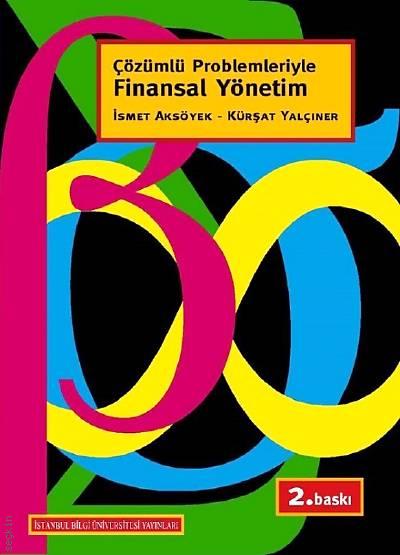 Çözümlü Problemleriyle Finansal Yönetim İsmet Aksöyek, Kürşat Yalçıner  - Kitap