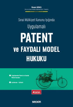 Sınai Mülkiyet Kanunu Işığında Uygulamalı Patent ve Faydalı Model Hukuku
 İlhami Güneş  - Kitap