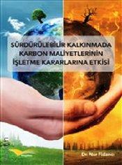 Sürdürülebilir Kalkınmada Karbon Maliyetlerinin İşletme Kararlarına Etkisi Dr. Nur Fidancı  - Kitap