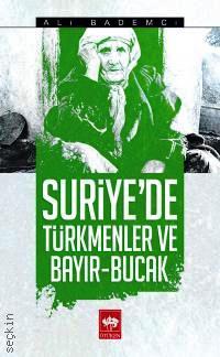 Suriye'de Türkmenler ve Bayır – Bucak Ali Bademci  - Kitap