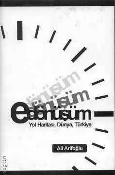 E–Dönüşüm: Yol Haritası, Türkiye, Dünya Ali Arifoğlu  - Kitap