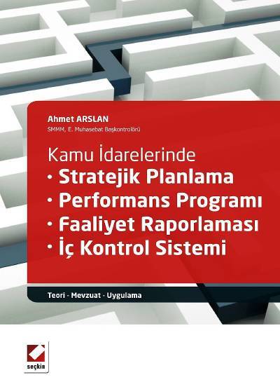 Stratejik Planlama – Performans Programı – Faaliyet Raporlaması – İç Kontrol Sistemi Ahmet Arslan