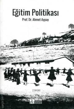Eğitim Politikası Prof. Dr. Ahmet Aypay  - Kitap