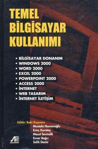 Temel Bilgisayar Kullanımı Baki Koyuncu, Mustafa Numanoğlu, Erinç Karataş