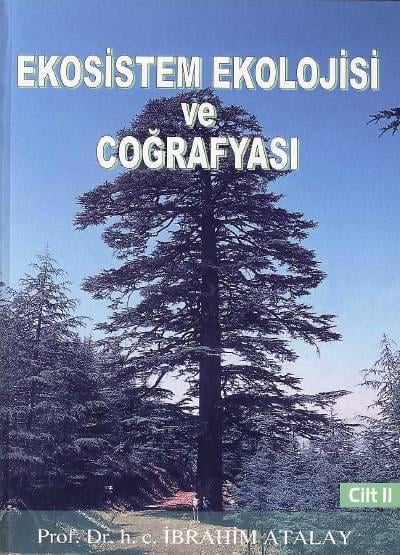 Ekosistem Ekolojisi ve Coğrafyası (2 Cilt) Prof. Dr. İbrahim Atalay  - Kitap