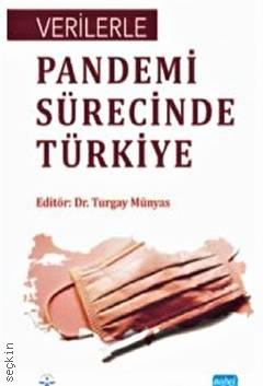 Verilerle Pandemi Sürecinde Türkiye Dr. Turgay Münyas  - Kitap