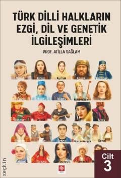 Türk Dilli Halkların Ezgi, Dil ve Genetik İlgileşimleri – Cilt: 3