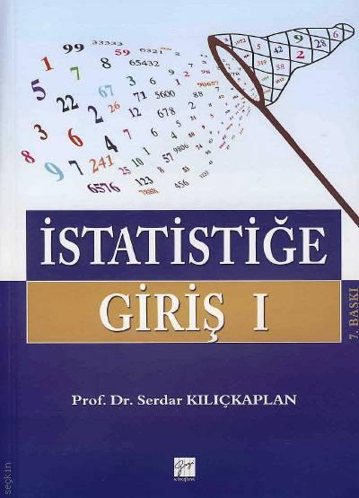 İstatistiğe Giriş – 1 Prof. Dr. Serdar Kılıçkaplan  - Kitap