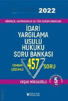 Alesta 2022– İdari Yargılama Usulü Hukuku Soru Bankası Tamamı Çözümlü 457 Soru Y. Yaşar Mirzaoğlu  - Kitap