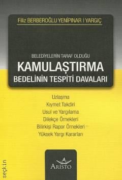 Belediyelerin Taraf Olduğu Kamulaştırma Bedelinin Tespiti Davaları Filiz Berberoğlu Yenipınar  - Kitap