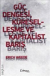 Güç Dengesi Küreselleşme ve Kapitalist Barış Erich Weede  - Kitap