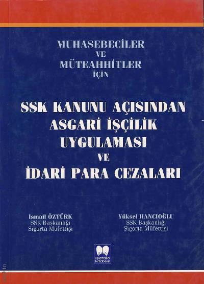 SSK Kanunu Açısından Asgari İşçilik Uygulaması ve İdari Para Cezaları Yüksel Hancıoğlu, İsmail Öztürk