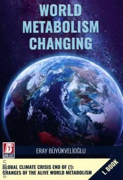 World Metabolism Changing Eray Büyükvelioğlu  - Kitap