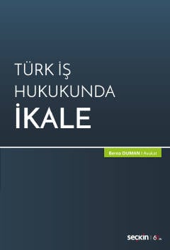 Türk İş Hukukunda İkale Berna Duman  - Kitap