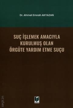 Suç İşlemek Amacıyla Kurulmuş Olan Örgüte Yardım Etme Suçu