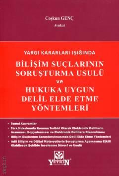 Bilişim Suçların Soruşturma Usulü ve Hukuka Uygun Delil Elde Etme Yöntemler Coşkun Genç