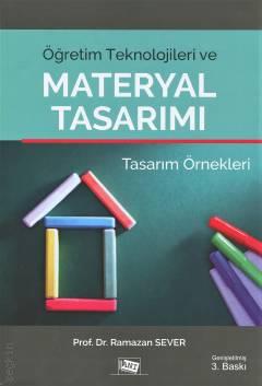 Öğretim Teknolojileri ve Materyal Tasarımı Prof. Dr. Ramazan Sever  - Kitap