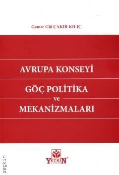 Avrupa Konseyi Göç Politika ve Mekanizmaları Gamze Gül Çakır Kılıç