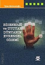 Bioenerji ve Uyuyan Dünyanın Evrensel Gizemi İlyas Mehmetoğlu  - Kitap