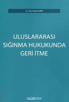 Uluslararası Sığınma Hukukunda Geri İtme 
