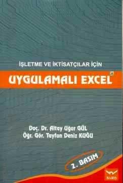 İşletme ve İktisatçılar için Uygulamalı Excel Altay Uğur Gül, Tayfun Deniz Kuğu  - Kitap