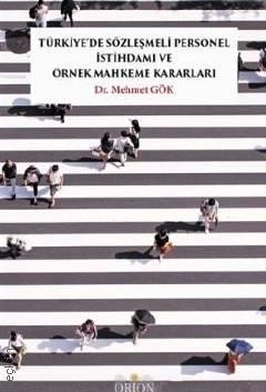Türkiye'de Sözleşmeli Personel İstihdamı ve Örnek Mahkeme Kararları Dr. Mehmet Gök  - Kitap