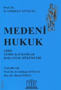 Medeni Hukuk Prof. Dr. Osman Gökhan Antalya  - Kitap