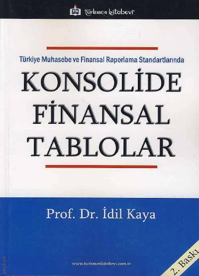 Türkiye Muhasebe ve Finansal Raporlama Standartlarında Konsolide Finansal Tablolar Prof. Dr. İdil Kaya  - Kitap
