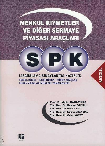 SPK Menkul Kıymetler ve Diğer Sermaye Piyasası Araçları Aydın Karapınar, Rıdvan Bayırlı, Hasan Bal