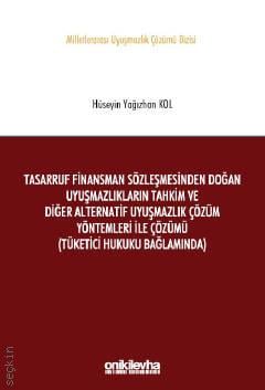 Tasarruf Finansman Sözleşmesinden Doğan Uyuşmazlıkların Tahkim ve Diğer Alternatif Uyuşmazlık Çözüm Yöntemleri İle Çözümü