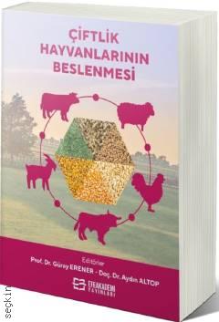 Çiftlik Hayvanlarının Beslenmesi Prof. Dr. Güray Erener, Doç. Dr. Aydın Altop  - Kitap