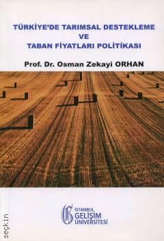 Türkiye'de Tarımsal Destekleme ve Taban Fiyatları Politikası Osman Zekayi Orhan