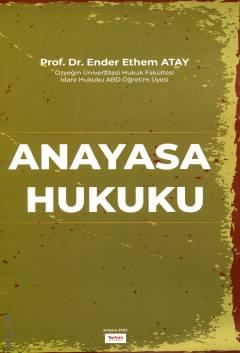 Anayasa Hukuku Prof. Dr. Ender Ethem Atay  - Kitap