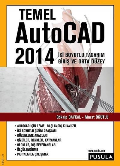 Temel AutoCAD 2014 Gökalp Baykal, Murat Öğütlü
