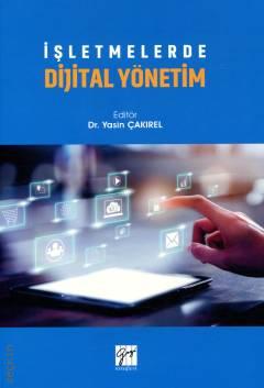 İşletmelerde Dijital Yönetim Dr. Yasin Çakırel  - Kitap