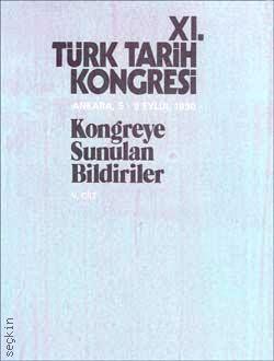 11. Türk Tarih Kongresi Cilt:5 Yazar Belirtilmemiş