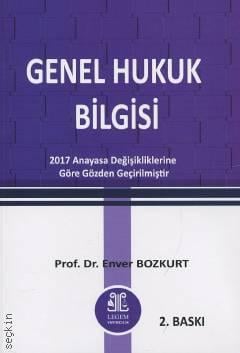 Genel Hukuk Bilgisi Prof. Dr. Enver Bozkurt  - Kitap