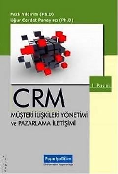 CRM – Müşteri İlişkileri Yönetimi ve Pazarlama İletişimi Fazlı Yıldırım, Uğur Cevdet Panayırcı  - Kitap