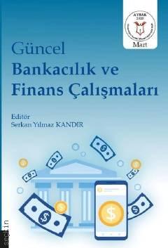 Güncel Bankacılık ve Finans Çalışmaları Serkan Yılmaz Kandır  - Kitap