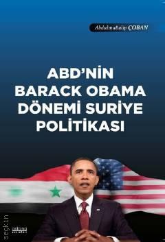 ABD'nin Barack Obama Dönemi Suriye Politikası Abdülmüttalip Çoban