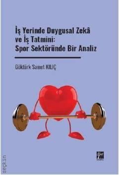 İş Yerinde Duygusal Zekâ ve İş Tatmini